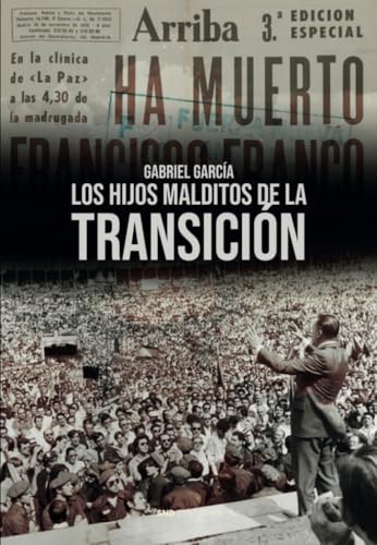 LOS HIJOS MALDITOS DE LA TRANSICIÓN (Novela histórica)