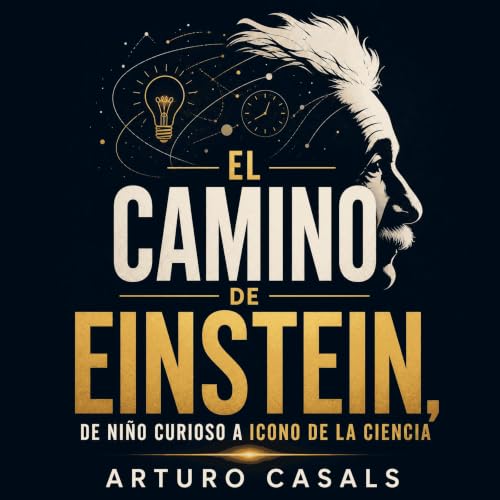 『El camino de Einstein, de ni&ntilde;o curioso a icono de la ciencia』のカバーアート