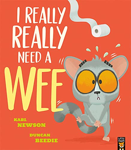 I Really, Really Need a Wee: A Pant-Wettingly Funny Picture Book eBook : Newson, Karl, Beedie, Duncan: Amazon.com.au: Books