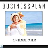 Businessplan Vorlage - Existenzgründung Rentenberater Start-Up professionell und erfolgreich mit Checkliste, Muster inkl. Beispiel