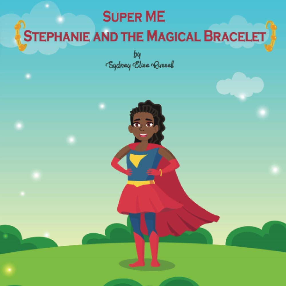 Super ME: Stephanie and the Magical Bracelet (Super ME Book Series)