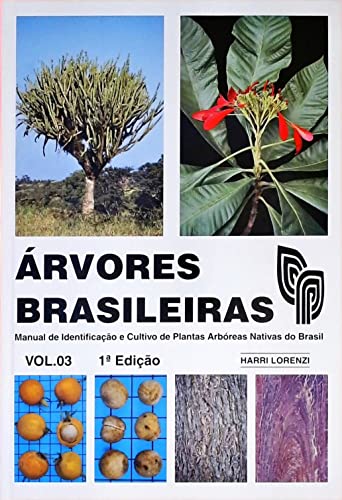 Árvores Brasileiras. Manual de Identificação e Cultivo de Plantas...
