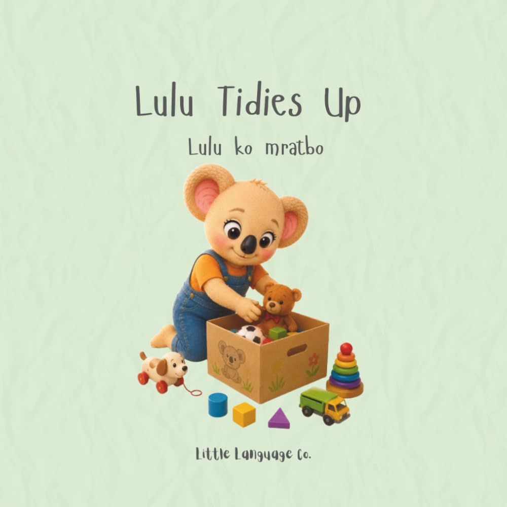 Lulu Tidies Up: A fun bilingual story about cleaning up and helping at home (Routines with Lulu | Western Syriac (Soryoyo))