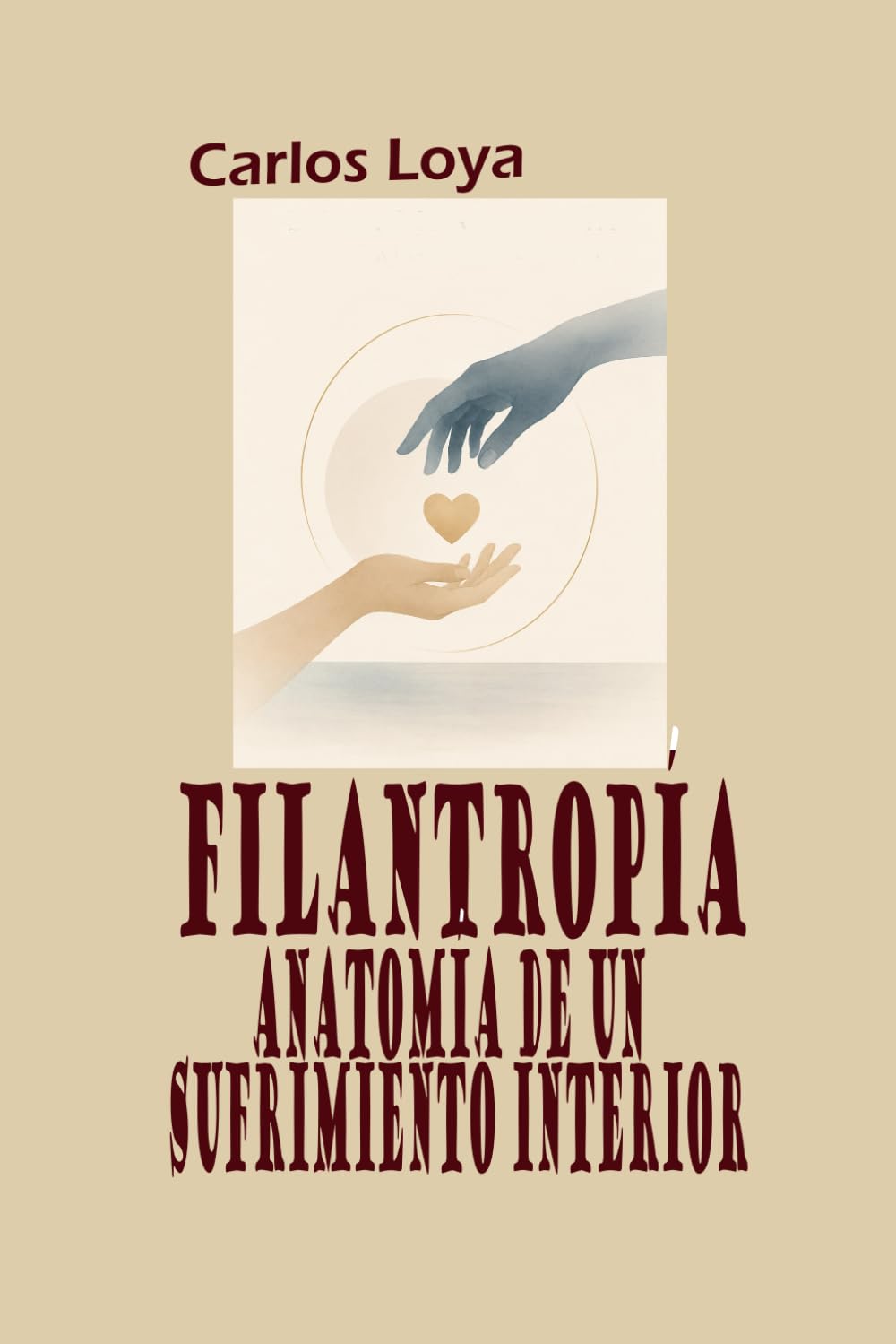 FILANTROPÍA. ANATOMÍA DE UN SUFRIMIENTO INTERIOR