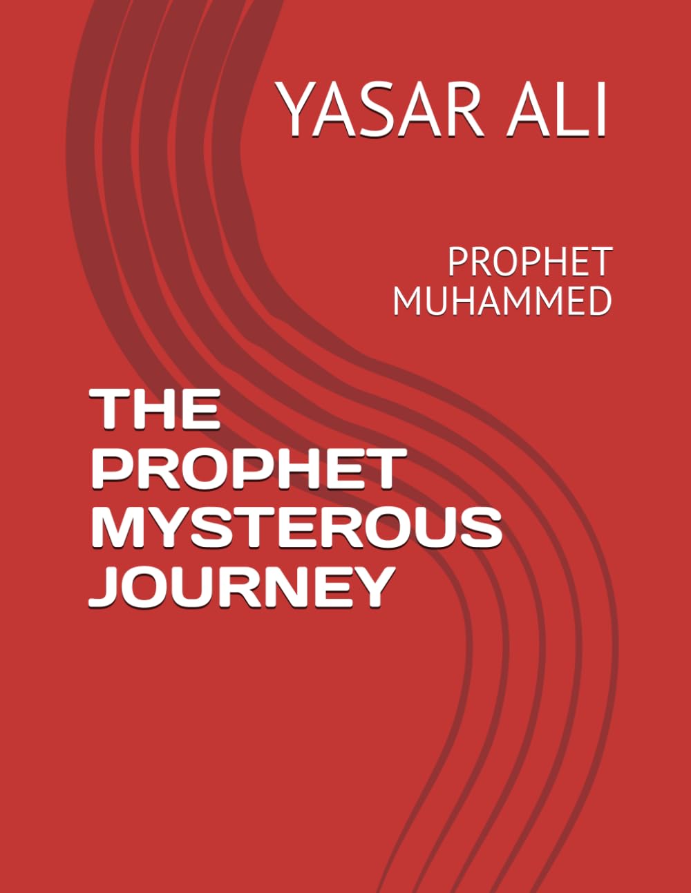 THE PROPHET MYSTEROUS JOURNEY: PROPHET MUHAMMED