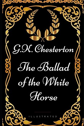 The Ballad of the White Horse: By G.K. Chestert... 1521972982 Book Cover