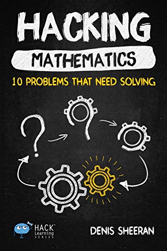 Hacking Mathematics: 10 Problems That Need Solving view 2