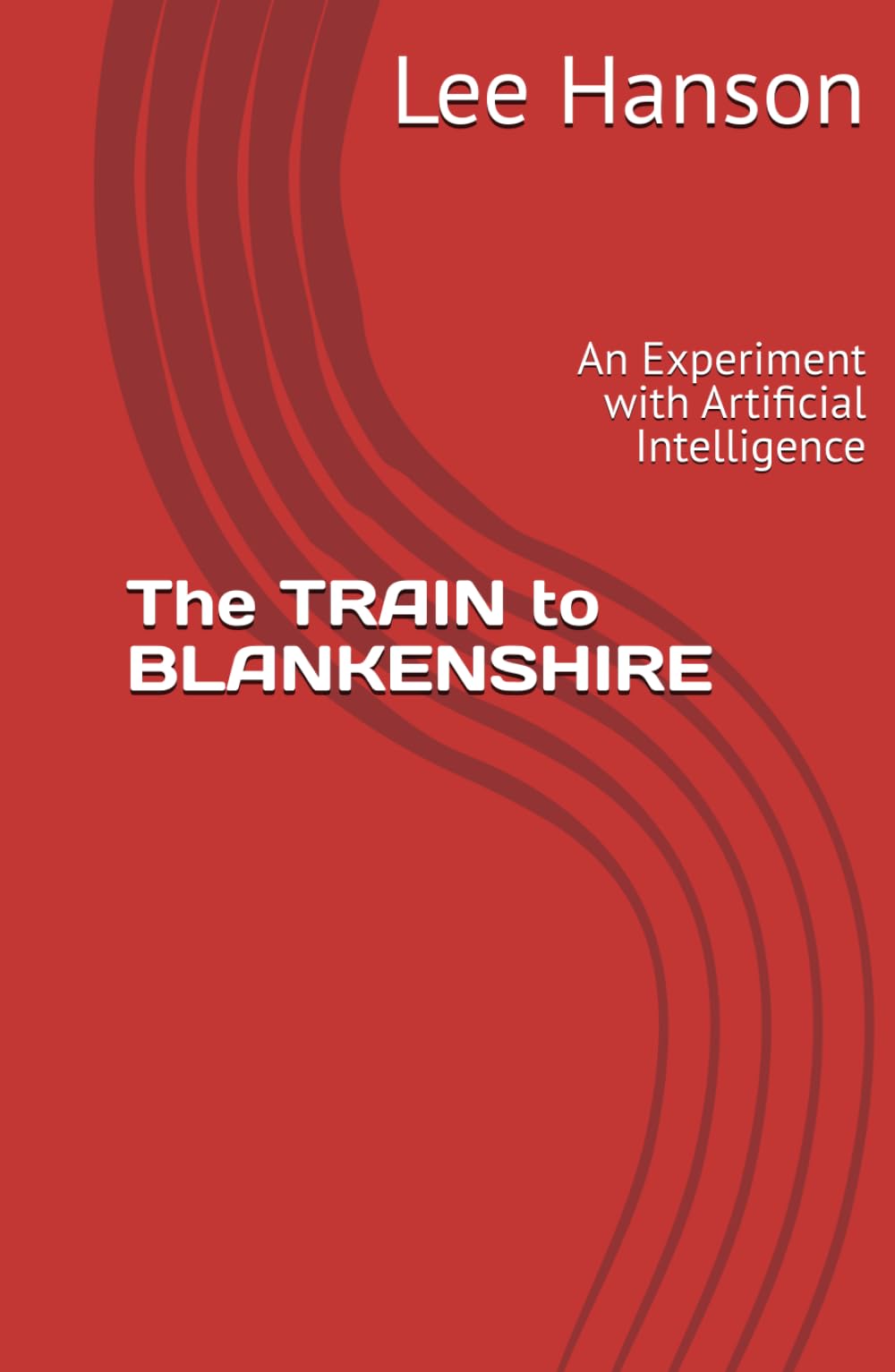 The TRAIN to BLANKENSHIRE: An Experiment with Artificial Intelligence
