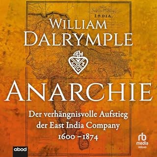 Anarchie Audiobook By William Dalrymple, Cornelius Hartz - translator cover art