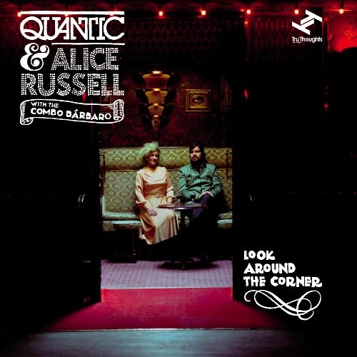 QUANTIC ALICE RUSSELL THE COMBO BÁRBARO - Look Around The Corner - CD