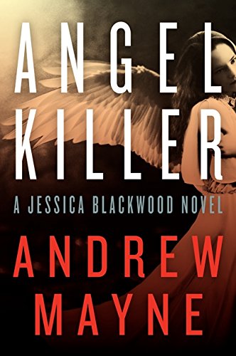 Angel Killer: A Jessica Blackwood Novel (Jessica Blackwood, 1)