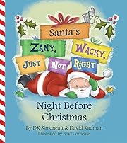 Santa's (Zany, Wacky, Just Not Right!) Night Before Christmas