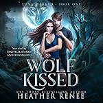 Cover of Wolf Kissed