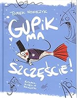 Gupik ma szczescie (Polish Edition) 8365183021 Book Cover