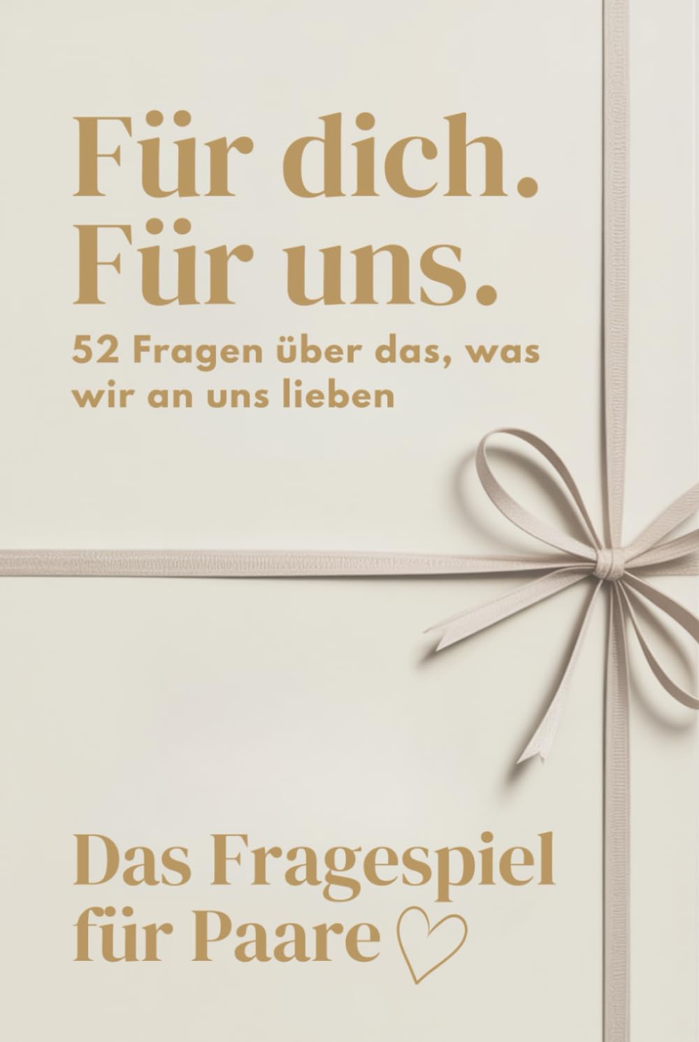 Das Fragespiel für Paare "Für Dich, Für Uns - 52 Fragen über das, was wir an uns lieben" - Das Spiel für Paare, Geschenk zum Jahrestag für Ihn & für ... zu Valentinstag, Hochzeit oder Weihnachten