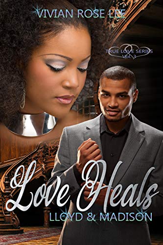 Love Heals: Lloyd and Madison (True Love Series Book 3) Love Heals: Lloyd and Madison (True Love Series Book 3)
