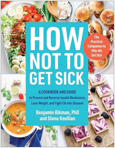 Image of How Not to Get Sick: A Cookbook and Guide to Prevent and Reverse Insulin Resistance, Lose Weight, and Fight Chronic Disease