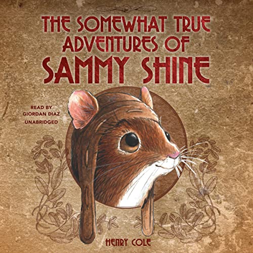 The Somewhat True Adventures of Sammy Shine by Henry Cole episode artwork