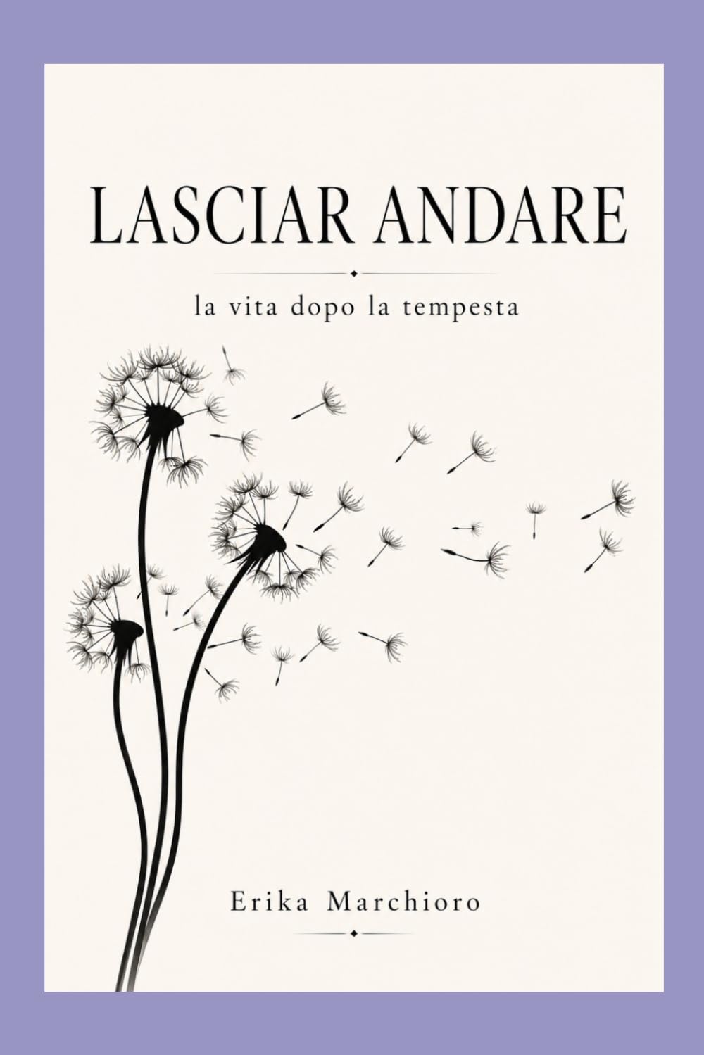 LASCIAR ANDARE: (la vita dopo la tempesta)