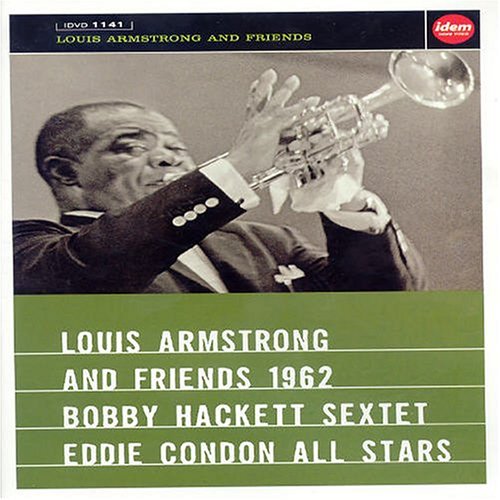Louis Armstrong & Friends: Bobby Hackett Sextet/Eddie Condon All Stars