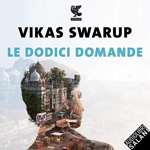 Le dodici domande (Edizione Audible) Vikas Swarup, Dario Sansalone