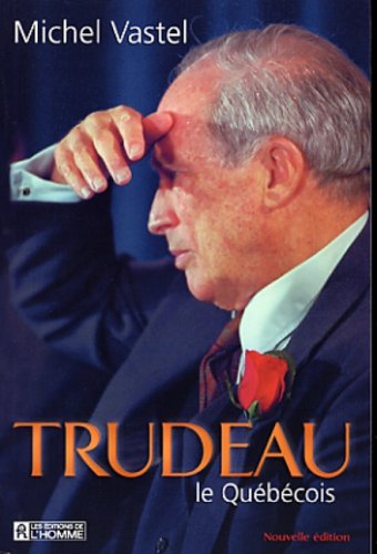 Trudeau le quebecois [Paperback] Vastel, Michel