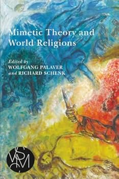 Mimetic Theory and World Religions - Book  of the Studies in Violence, Mimesis, and Culture (SVMC)