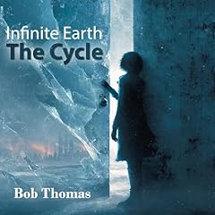 Infinite Earth: The Cycle Audiolibro Por Bob Thomas arte de portada