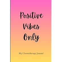 Chemotherapy Journal and Activity Book Record your treatment plan appointments & side effects. With positive quotes advice & activities. Written by a cancer survivor with charity donation.