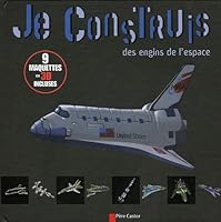 Je construis des engins de l'espace: 9 MAQUETTES EN 3D INCLUSES (DOCS, ACTIVITES 208163015X Book Cover