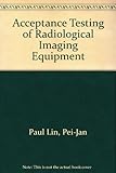 Acceptance Testing of Radiological Imaging Equipment