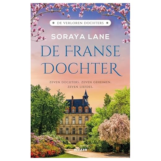 De Franse dochter: Zeven dochters. Zeven geheimen. Zeven liefdes. (De verloren dochters Book 5)