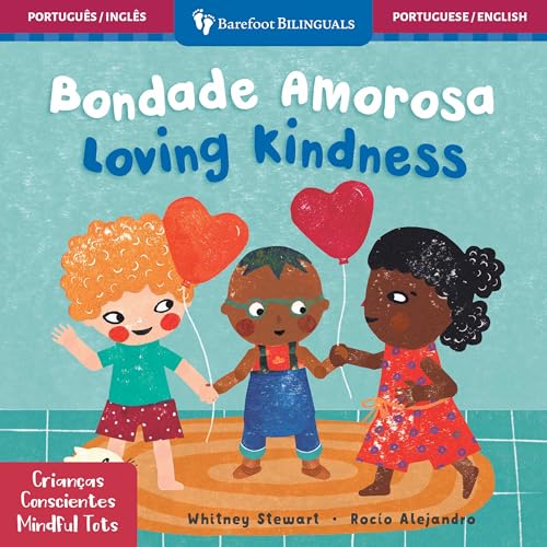 Image of Mindful Tots: Loving Kindness (Bilingual Portuguese & English) (Barefoot Bilinguals) (Portuguese and English Edition)