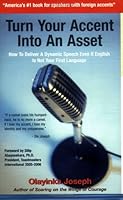 Turn Your Accent into an Asset: How to Deliver a Dynamic Speech Even If English Is Not Your First Language 0970023642 Book Cover