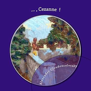 Paperback ..., Cezanne !: In memory of Cezanne, artist - Cloudoncolorsky Painting Book