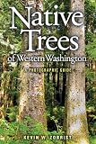 Native Trees of Western Washington: A Photographic Guide