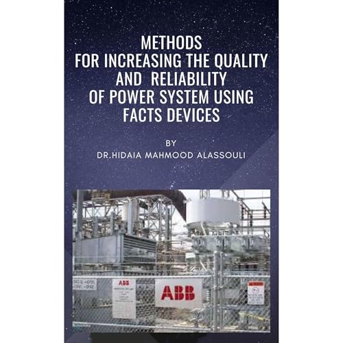Methods for Increasing the Quality and Reliability of Power System Using Flexible Alternating Current Transmission System (FACTS) Devices by Dr. Hidaia Mahmood Alassouli episode artwork