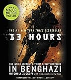 13 Hours: The Inside Account of What Really Happened In Benghazi