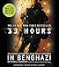13 Hours: The Inside Account of What Really Happened In Benghazi