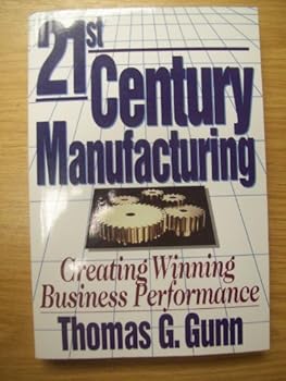 Paperback 21st Century Manufacturing: Creating Winning Business Performance Book