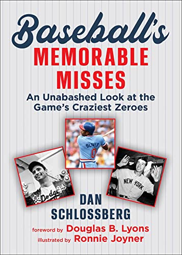 Baseball’s Memorable Misses: An Unabashed Look at the Game's Craziest Zeroes