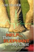 Help... There's an Elephant on My Chest 0966430794 Book Cover
