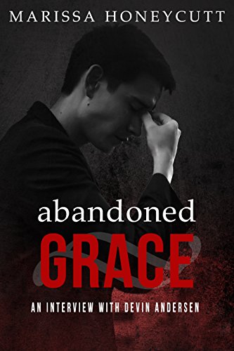 Abandoned Grace: An Interview with Devin Andersen (The Life of Anna)