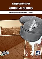 Giorni di dubbio. Un'indagine del commissario Cataldo 8898130716 Book Cover
