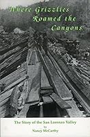 Where Grizzlies Roamed the Canyons 1880732122 Book Cover