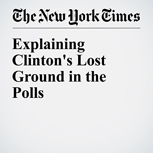 Explaining Clinton's Lost Ground in the Polls cover art