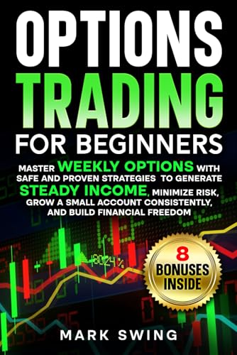 Options Trading for Beginners: Master Weekly Options with Safe and