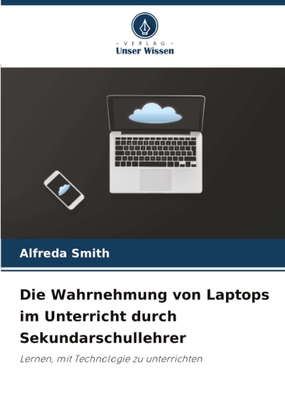 Die Wahrnehmung von Laptops im Unterricht durch Sekundarschullehrer: Lernen, mit Technologie zu unterrichten