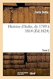 Histoire d'Italie, de 1789 à 1814. Tome 2