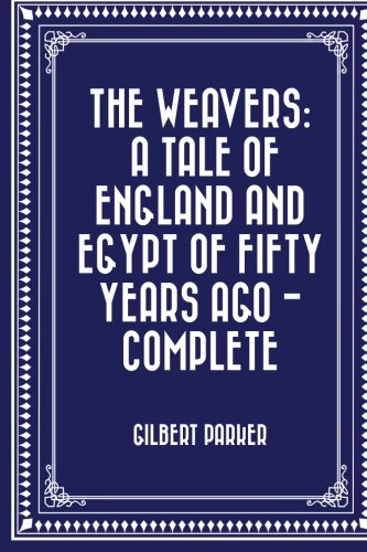 The Weavers: a tale of England and Egypt of fif... 1523848227 Book Cover